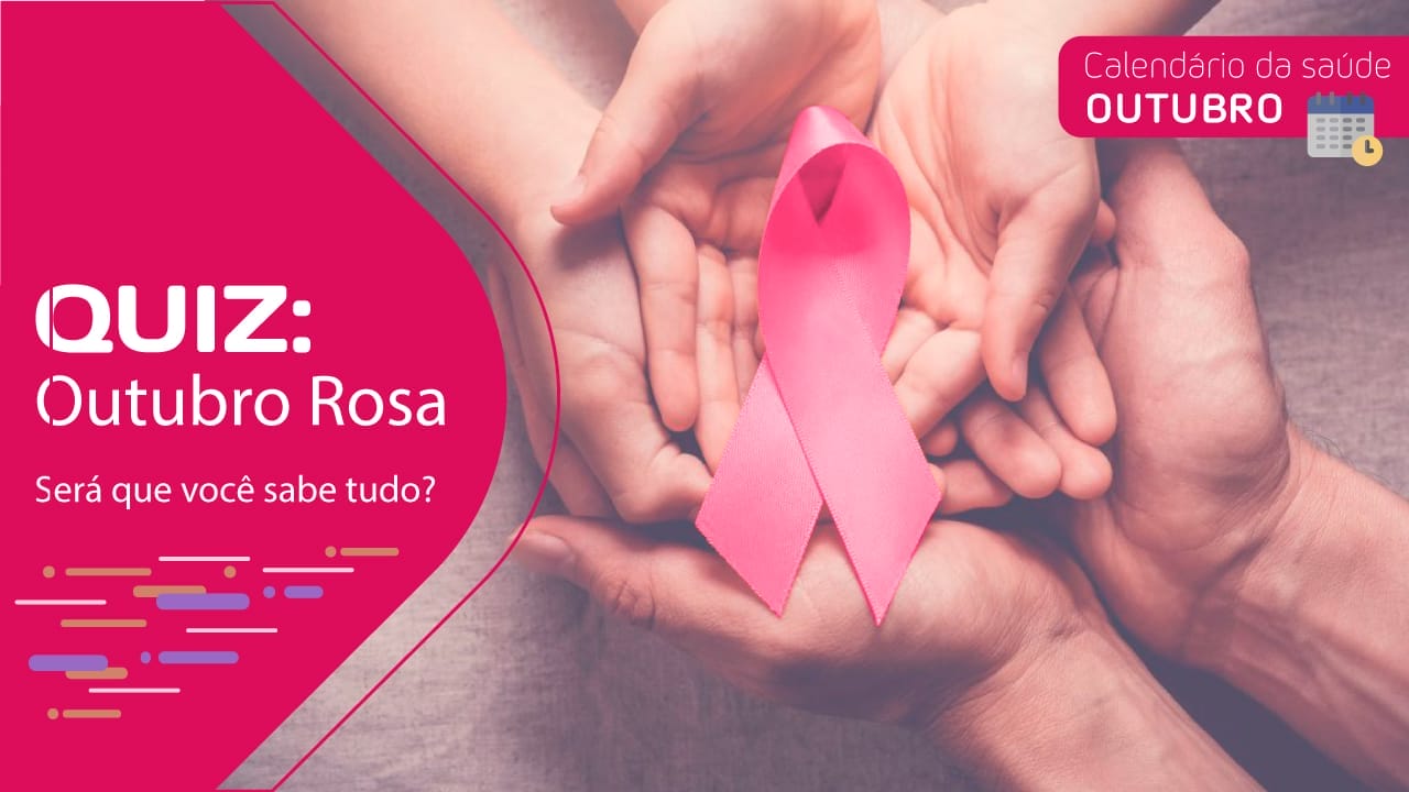 QUIZ Outubro Rosa - Será que você sabe tudo?