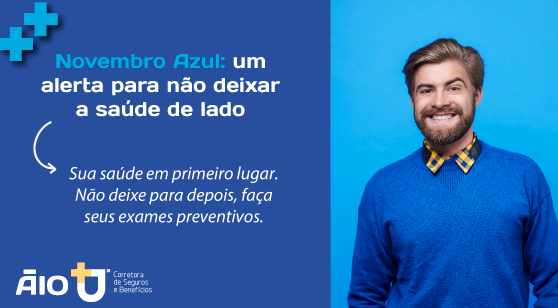 Novembro Azul - Diagnóstico precoce salva vidas